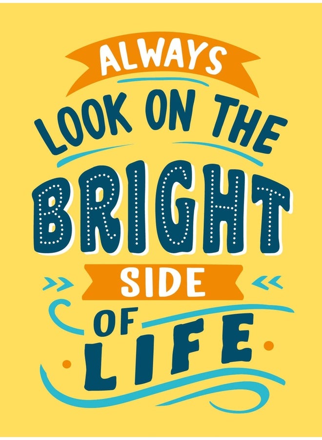 Always Look on the Bright Side of Life: Sunny Quotes to Lift Your Spirits